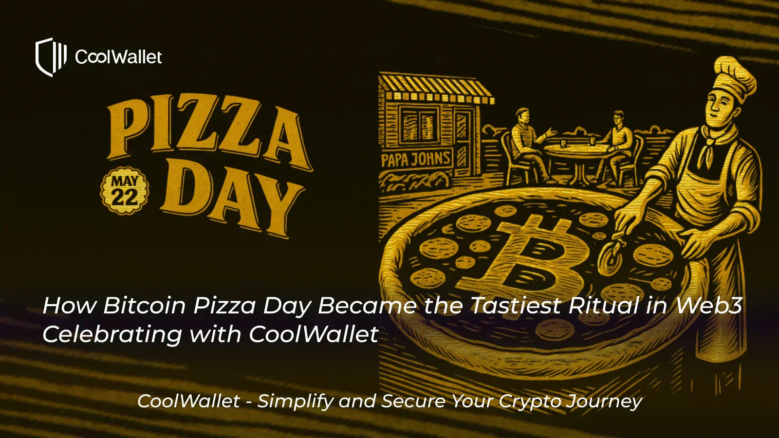 How Bitcoin Pizza Day Became the Tastiest Ritual in Web3｜Celebrating w – CoolWallet